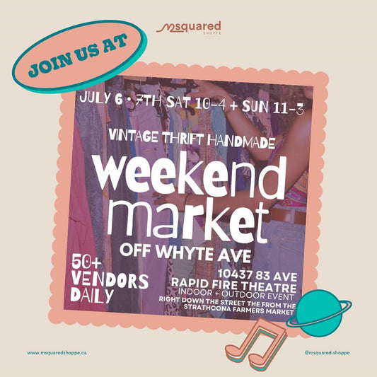 The Weekend Market in Edmonton | MSquared Shoppe